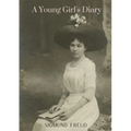 A Young Girl's Diary: by the author of The Ego and the Id An Outline of Psycho-Analysis Inhibitions Symptoms and Anxiety New Introductory Le