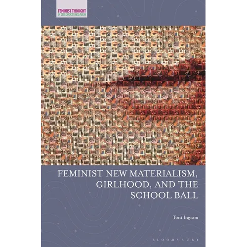 Feminist New Materialism, Girlhood, and the School Ball