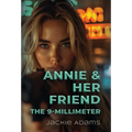 Annie & Her Friend the 9-Millimeter
