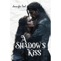 A Shadow's Kiss: A Dark Romance of Fate, Desire, and Secrets: A Dark Vampire Romance of Fate, Desire, and Secrets