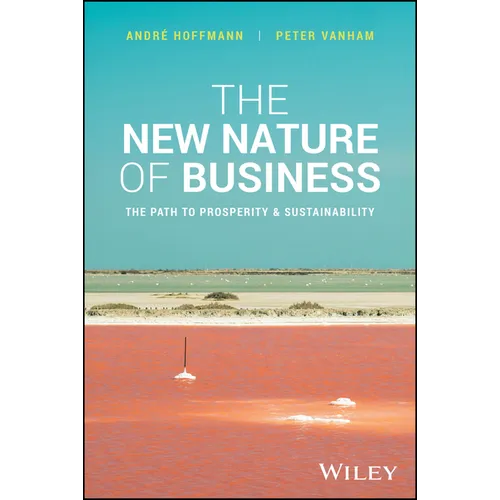 The New Nature of Business: The Path to Prosperity and Sustainability