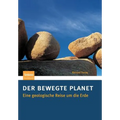 Der Bewegte Planet: Eine Geologische Reise Um Die Erde