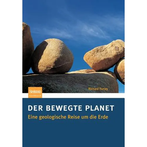 Der Bewegte Planet: Eine Geologische Reise Um Die Erde