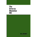 The Drive to Monetize Me