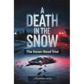 A Death In The Snow: The Karen Read Trial