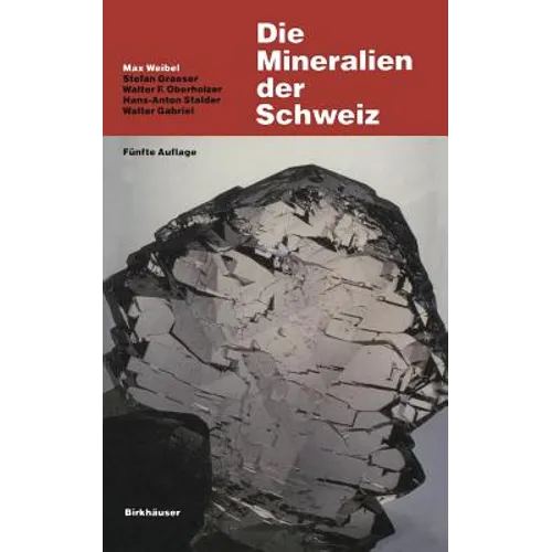 Die Mineralien Der Schweiz: Ein Mineralogische Führer - Paperback