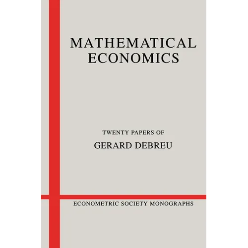 Mathematical Economics: Twenty Papers of Gerard Debreu - Paperback