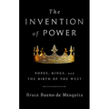 The Invention of Power: Popes, Kings, and the Birth of the West