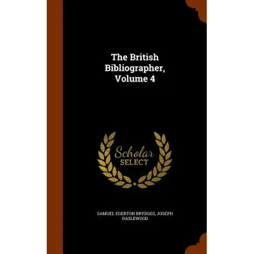 The British Bibliographer, Volume 4