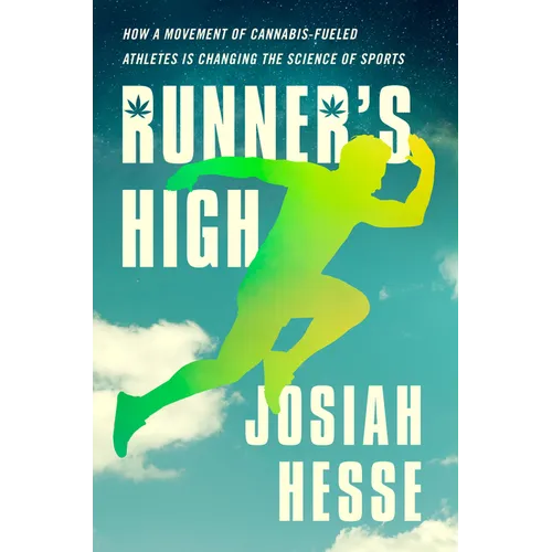 Runner's High: How a Movement of Cannabis-Fueled Athletes Is Changing the Science of Sports
