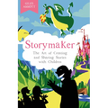 Storymaker: The Art of Creating and Sharing Stories with Children
