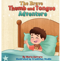 The Brave Thumb and Tongue Adventure: A gentle bedtime story with a loving family guide to help little thumbs rest