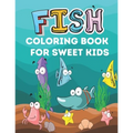 Fish Coloring Book for Sweet Kids: A cute fish coloring book for kids who loves kids
