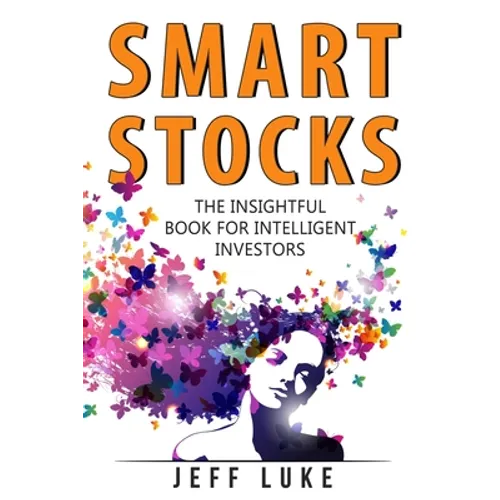 Smart Stocks: A Straight-Shooting Guide to Picking Stocks