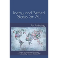 Poetry and Settled Status for All: An Anthology