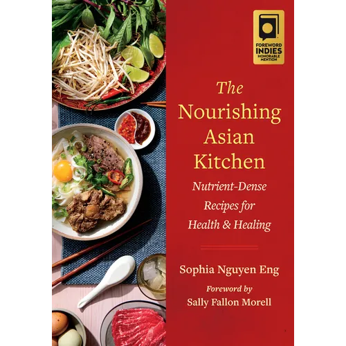 The Nourishing Asian Kitchen: Nutrient-Dense Recipes for Health and Healing