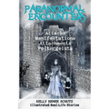 Paranormal Encounters: Attacks, Manifestations, Attachments, Poltergeists