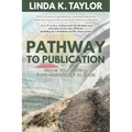 Pathway to Publication: Move Your Writing from Manuscript to Book