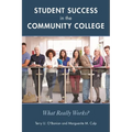 Student Success in the Community College: What Really Works?