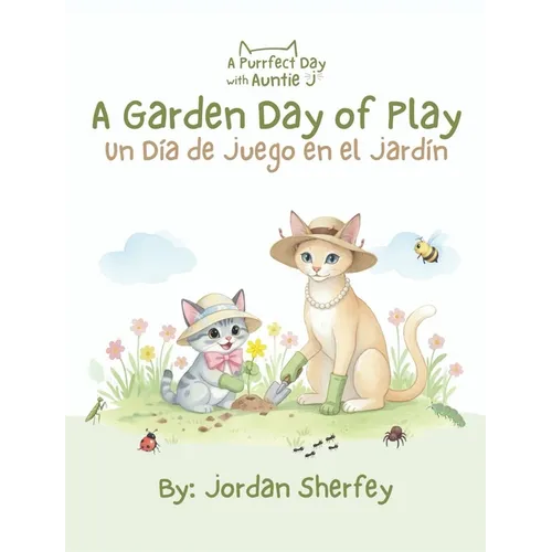 A Purrfect Day with Auntie J: A Garden Day Of Play