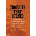 Thoughts That Burned: William Goodell, Human Rights, and the Abolition of American Slavery