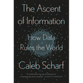 The Ascent of Information: How Data Rules the World