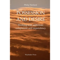 Possession and Desire: A guide to working with addiction, compulsion, and dependency