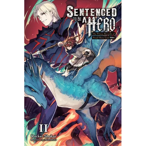 Sentenced to Be a Hero, Vol. 2 (Light Novel): The Prison Records of Penal Hero Unit 9004