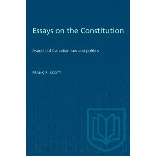 Essays on the Constitution: Aspects of Canadian law and politics