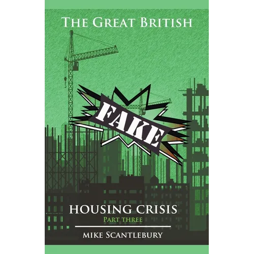 The Great British Fake Housing Crisis, Part 3
