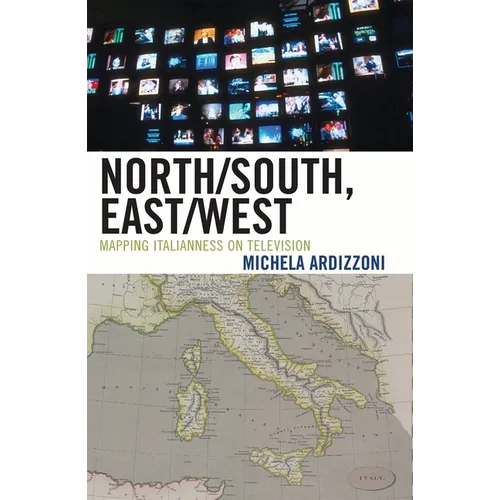 North/South, East/West: Mapping Italianness on Television