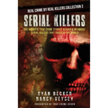 Serial Killers: The Horrific True Crime Stories Behind 6 Infamous Serial Killers That Shocked The World