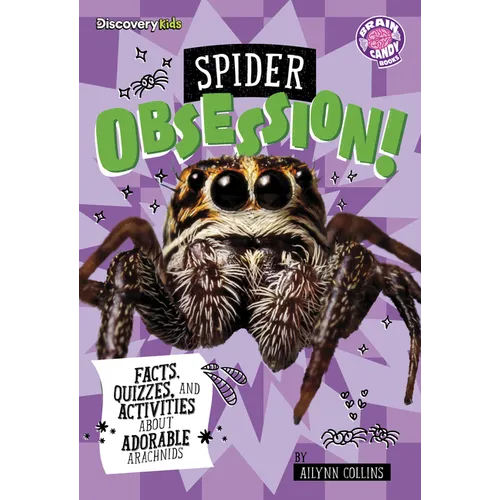 Spider Obsession!: Facts, Quizzes, and Activities about Adorable Arachnids