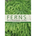 Ferns for a Cool Temperate Climate