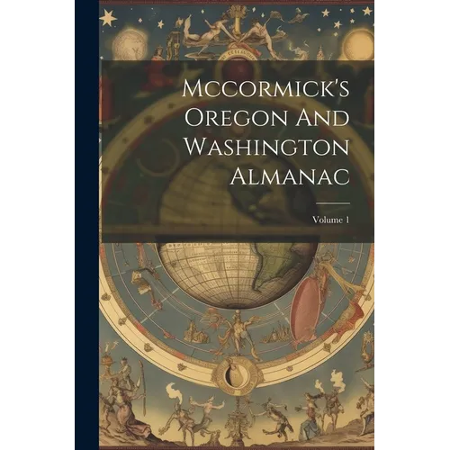 Mccormick's Oregon And Washington Almanac; Volume 1