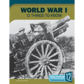 World War I: 12 Things to Know