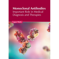 Monoclonal Antibodies: Important Role in Medical Diagnosis and Therapies