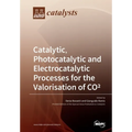 Catalytic, Photocatalytic and Electrocatalytic Processes for the Valorisation of CO²