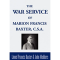 The War Service of Marion Francis Baxter, C.S.A.