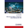 Microwave Filters, Antennas and Filtennas for 5G