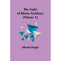 The Light of Divine Guidance (Volume 1)