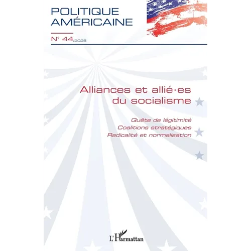 Alliances et allié-es du socialisme: Quête de légitimité, Coalitions stratégiques, Radicalité et normalisation