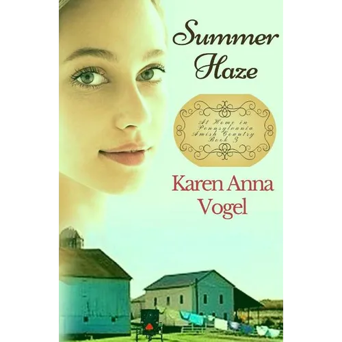 Summer Haze: At Home in Pennsylvania Amish Country