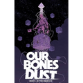Our Bones Dust