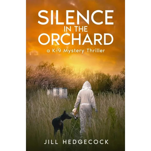 Silence in the Orchard: A K-9 Mystery Thriller