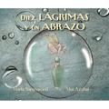 Diez Lagrimas Y Un Abrazo (Ten Tears and One Embrace)