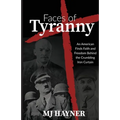 Faces of Tyranny: An American Finds Faith and Freedom Behind the Crumbling Iron Curtain