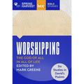 Worshipping: The God of All in All of Life: Six Studies in David's Psalms