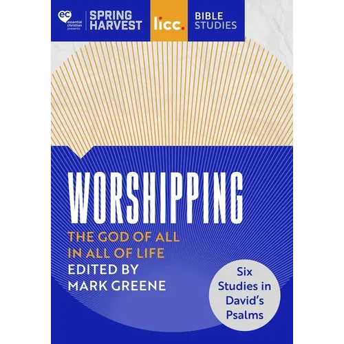 Worshipping: The God of All in All of Life: Six Studies in David's Psalms