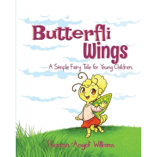 Butterfli Wings: A Simple Fairy Tale for Young Kids